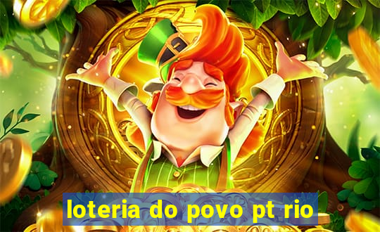 loteria do povo pt rio